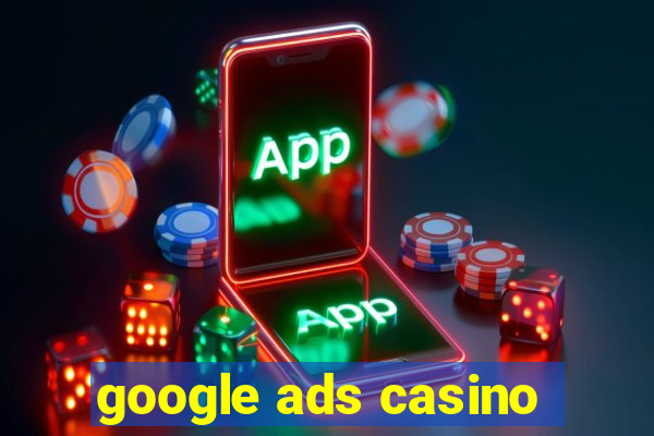 google ads casino