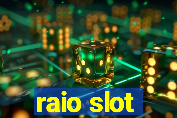 raio slot