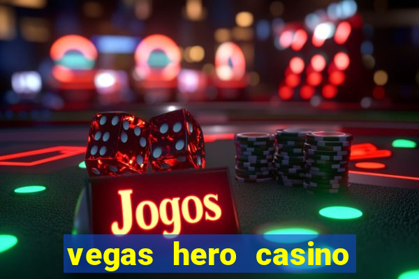 vegas hero casino en ligne