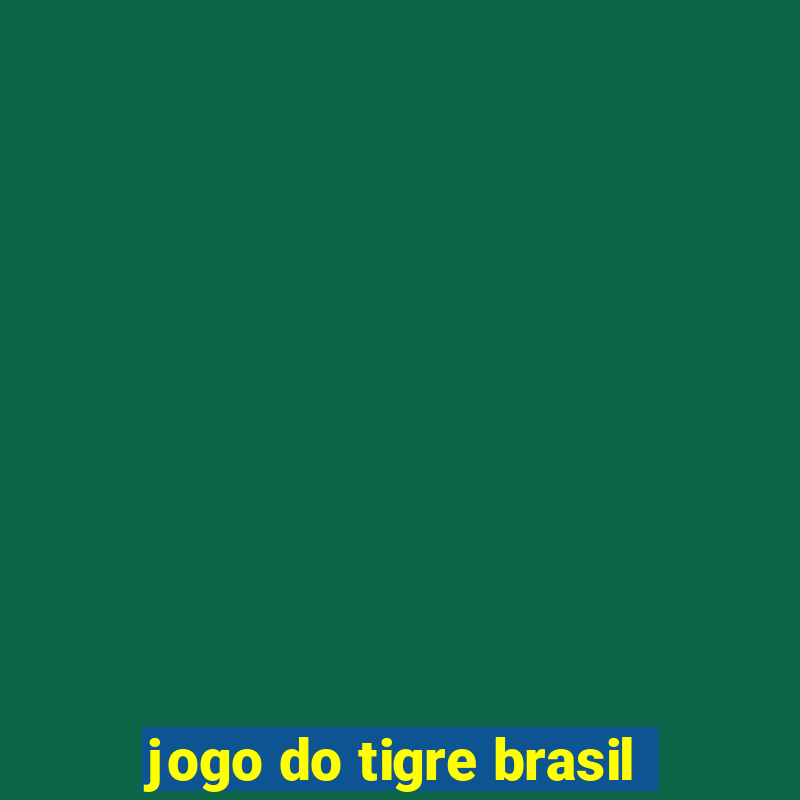 jogo do tigre brasil