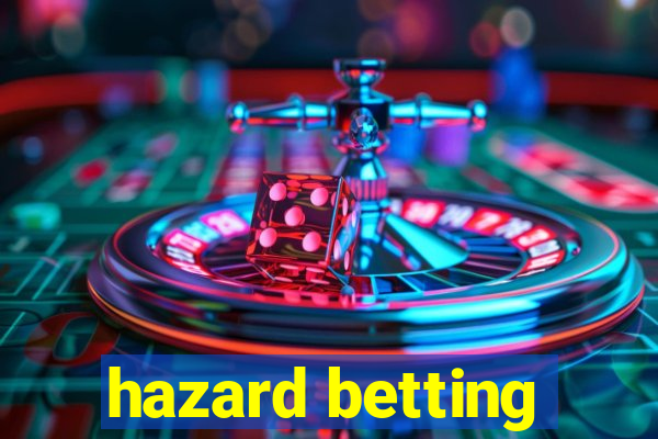 hazard betting