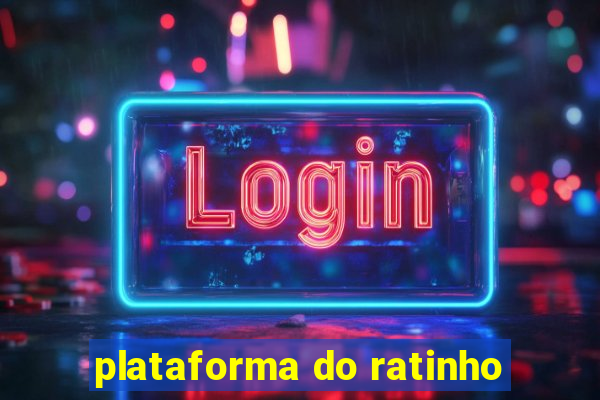 plataforma do ratinho