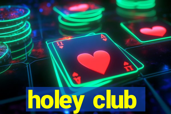 holey club