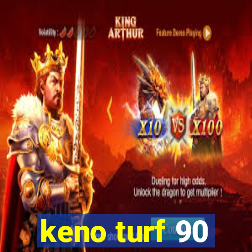 keno turf 90