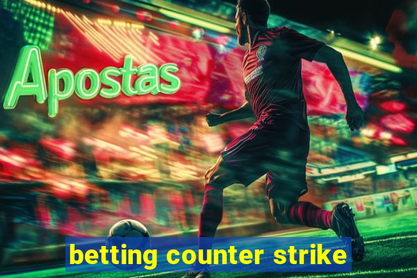 betting counter strike