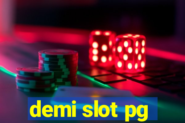 demi slot pg