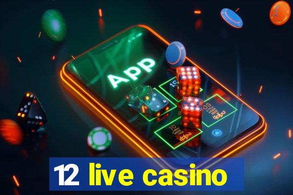 12 live casino