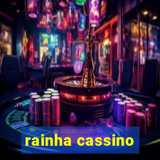 rainha cassino