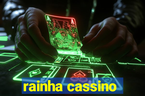 rainha cassino