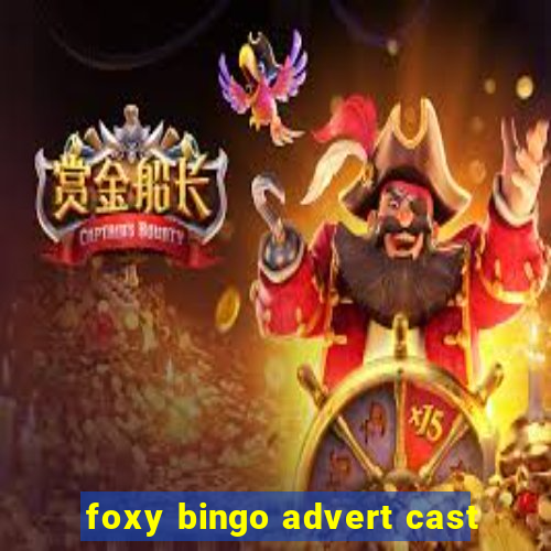 foxy bingo advert cast