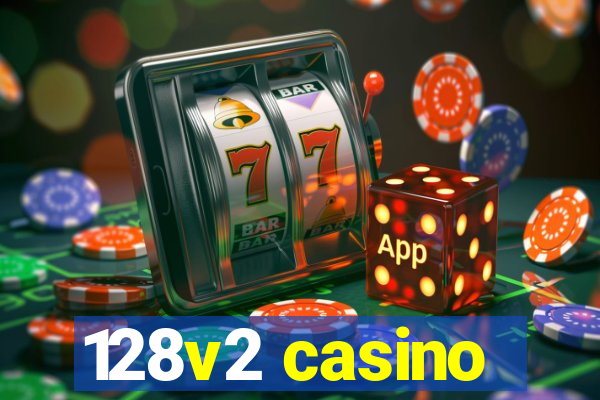 128v2 casino