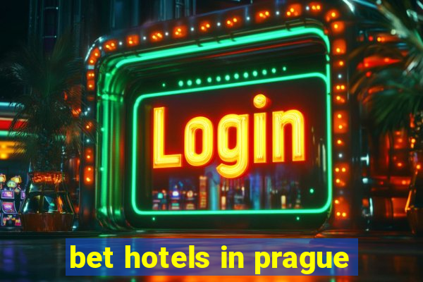 bet hotels in prague