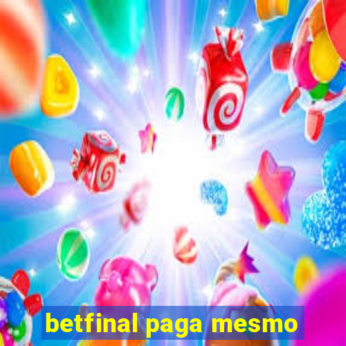 betfinal paga mesmo