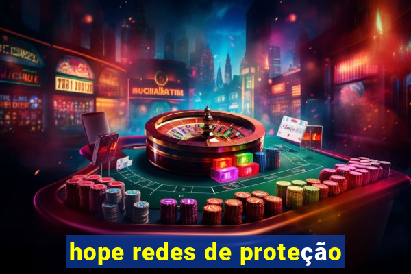 hope redes de proteção