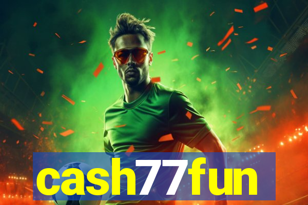 cash77fun