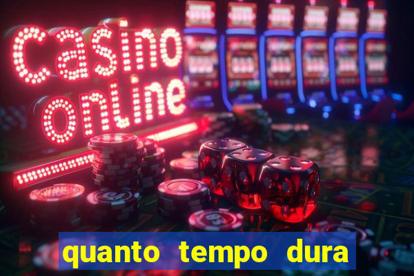 quanto tempo dura um bingo