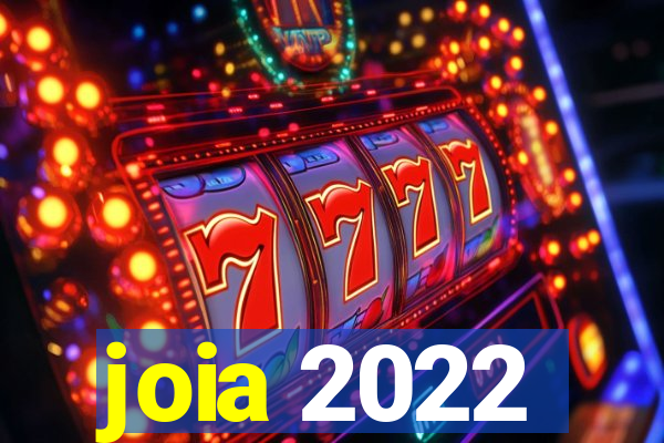 joia 2022