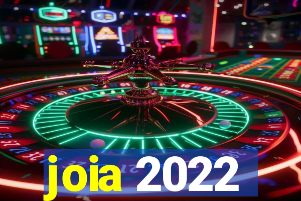 joia 2022