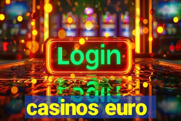 casinos euro