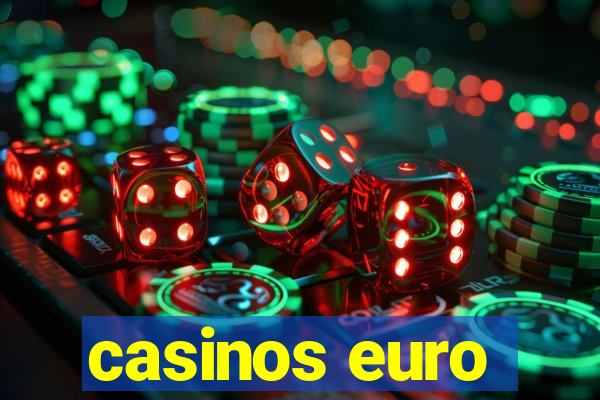 casinos euro