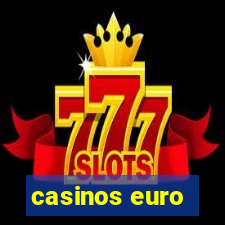 casinos euro