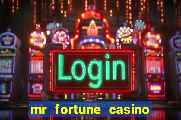 mr fortune casino 25 reais