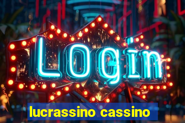 lucrassino cassino