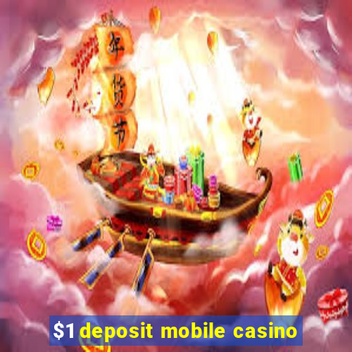 $1 deposit mobile casino