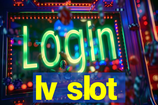 lv slot