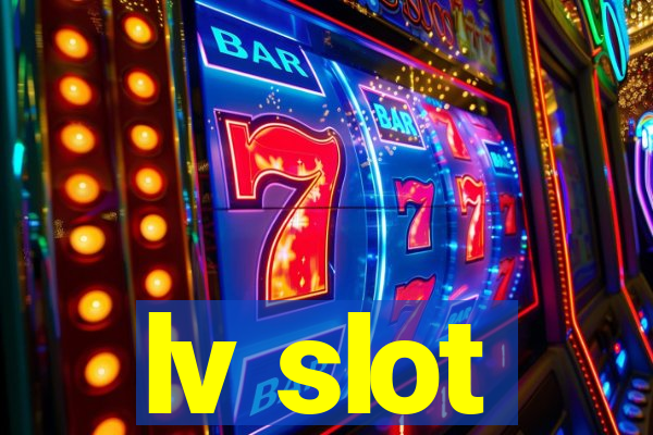 lv slot