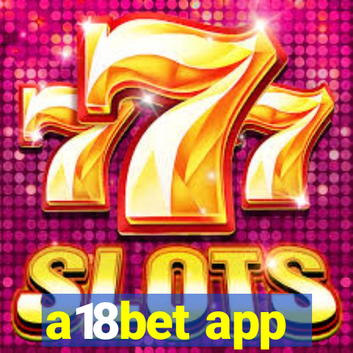 a18bet app