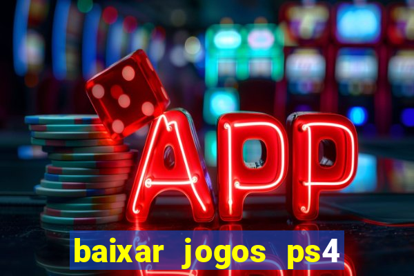 baixar jogos ps4 pkg pt br