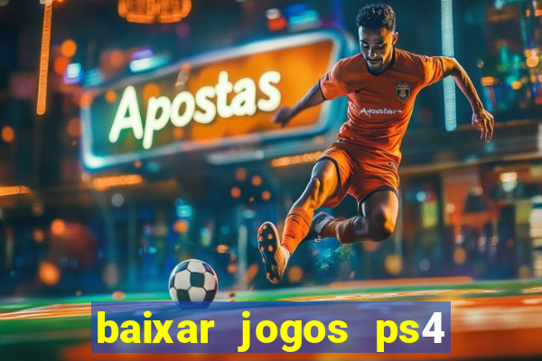 baixar jogos ps4 pkg pt br