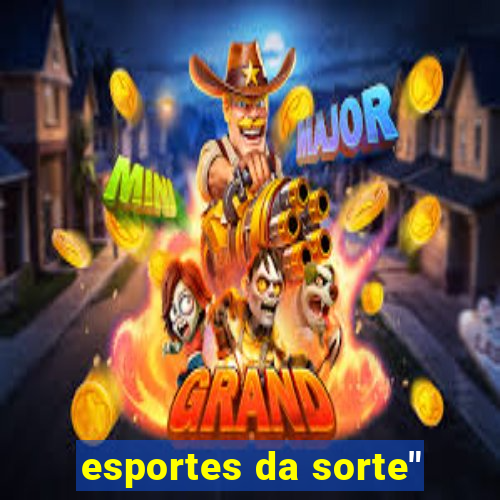 esportes da sorte