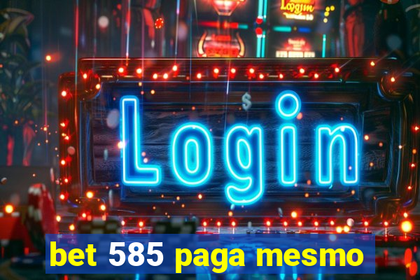 bet 585 paga mesmo