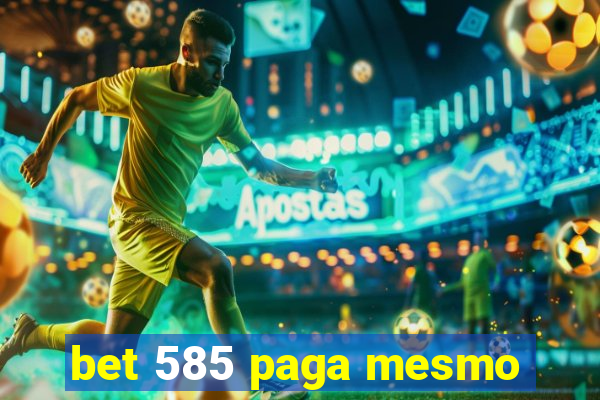 bet 585 paga mesmo