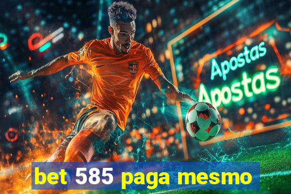 bet 585 paga mesmo