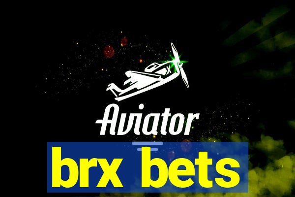 brx bets