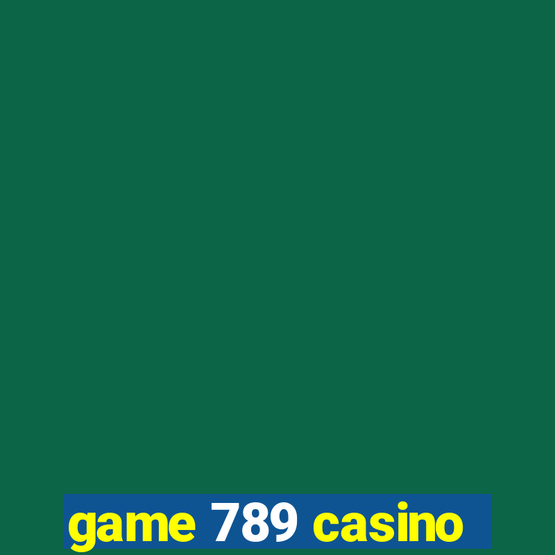 game 789 casino