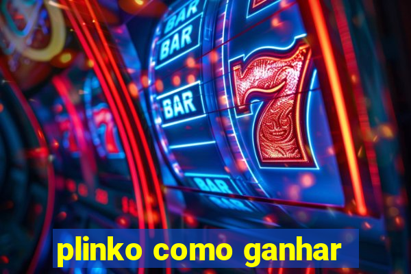 plinko como ganhar