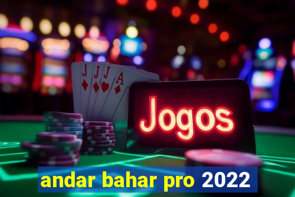 andar bahar pro 2022