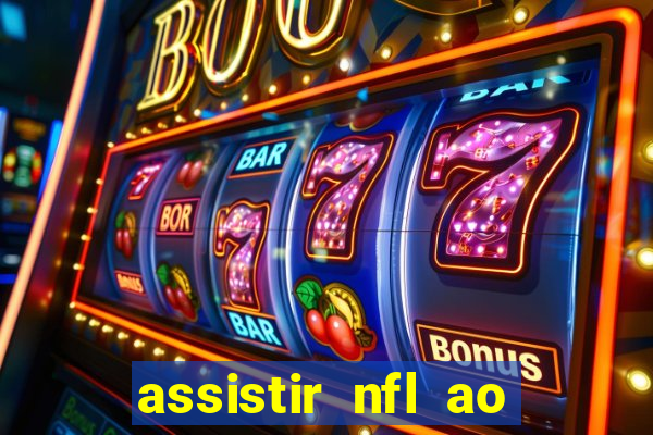 assistir nfl ao vivo multicanais