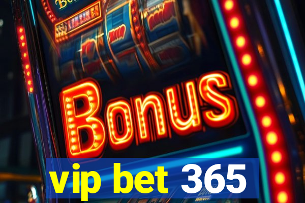 vip bet 365