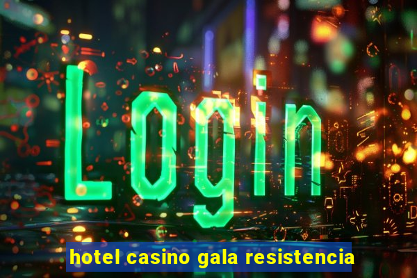 hotel casino gala resistencia