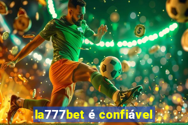 la777bet é confiável