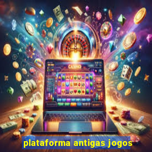 plataforma antigas jogos