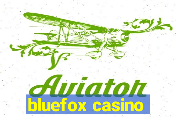 bluefox casino