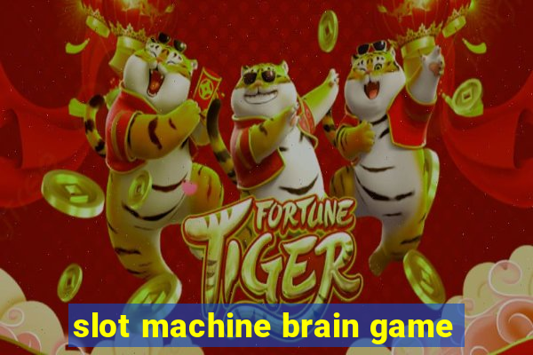 slot machine brain game