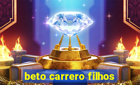 beto carrero filhos