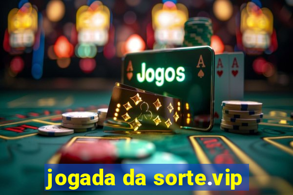 jogada da sorte.vip